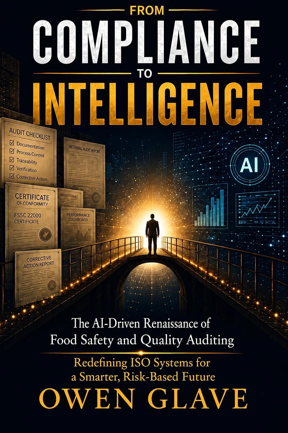 From Compliance to Intelligence: The AI-Driven Renaissance of Food Safety and Quality Auditing: Redefining ISO Systems for a Smarter, Risk-Based Future (English Edition) baixar livro de graça