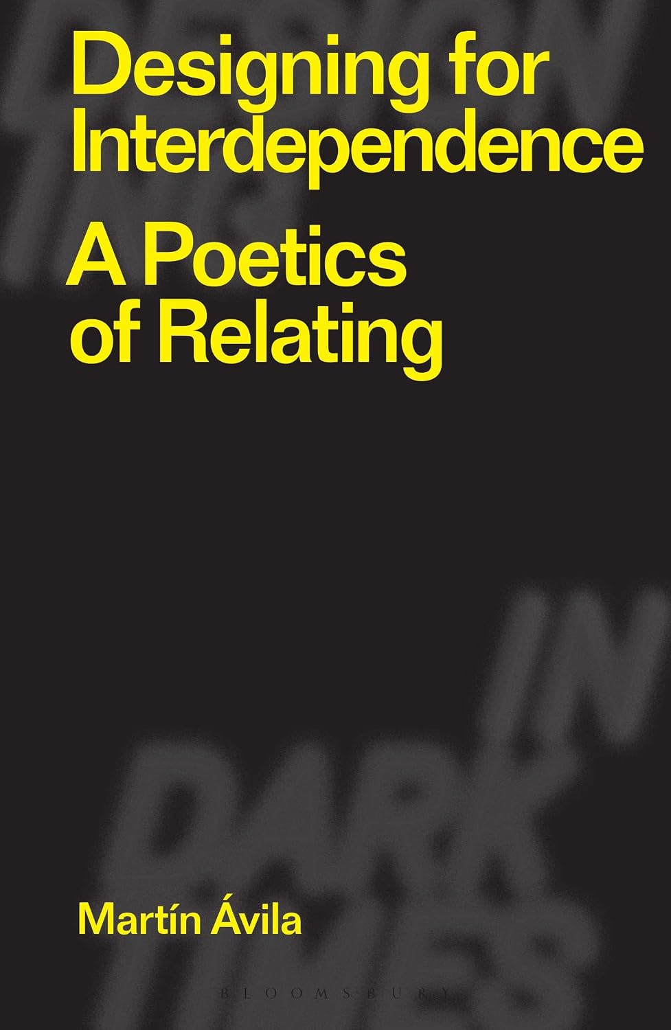 ler totalmente Designing for Interdependence: A Poetics of Relating (Designing in Dark Times) (English Edition)