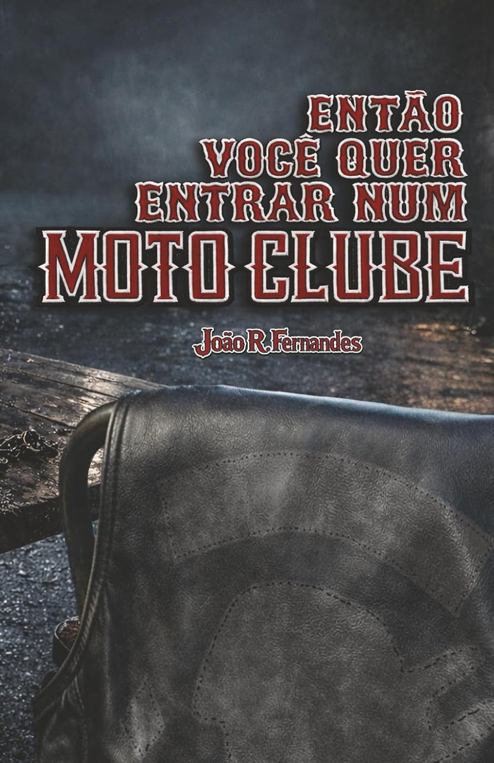 Então você quer entrar num moto clube: Preço e peso de vestir um colete baixar livro de graça