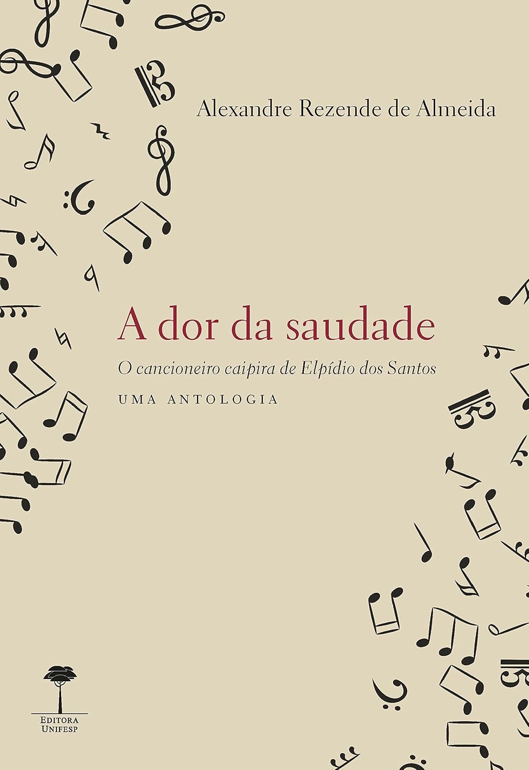 A dor da Saudade: O cancioneiro caipira de Elpídio dos Santos - Uma Antologia
