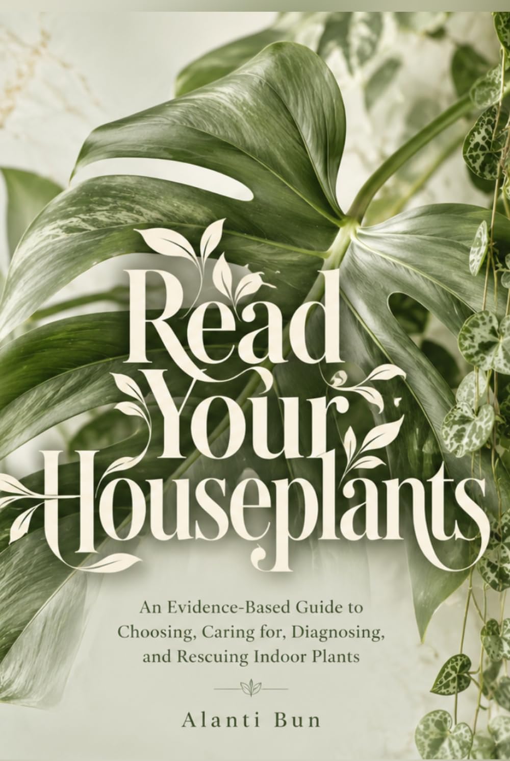 Read Your Houseplants: An Evidence-Based Guide to Choosing, Caring for, Diagnosing, and Rescuing Indoor Plants baixar livro de graça