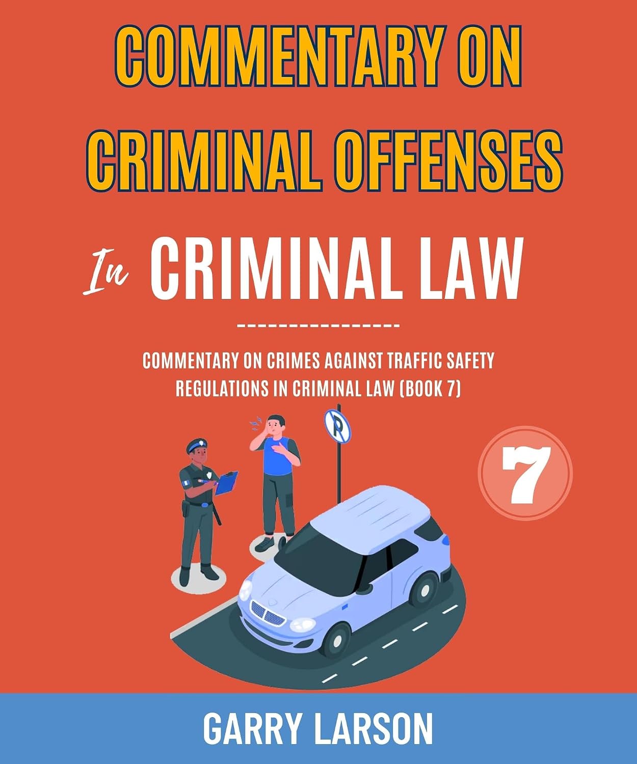 Commentary On Criminal Offenses In Criminal Law: Commentary On Crimes Against Traffic Safety Regulations In Criminal Law (Book 7). (English Edition) baixar livro de graça