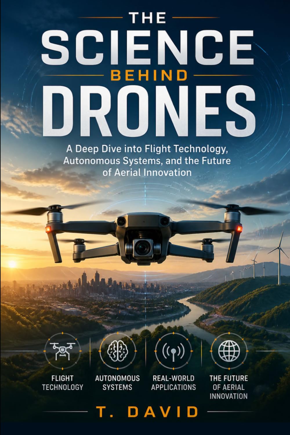ler totalmente The Science Behind Drones: A Deep Dive into Flight Technology, Autonomous Systems, and the Future of Aerial Innovation