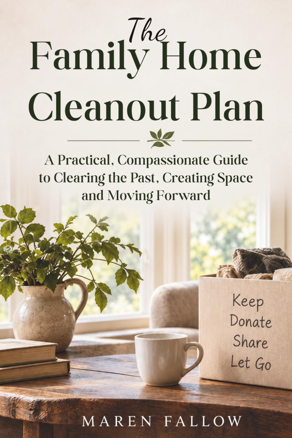 ler totalmente The Family Home Cleanout Plan: A Calm, Step-by-Step Guide to Sorting a Parent's Belongings, Coordinating Family, Hiring Help, and Finishing the Work