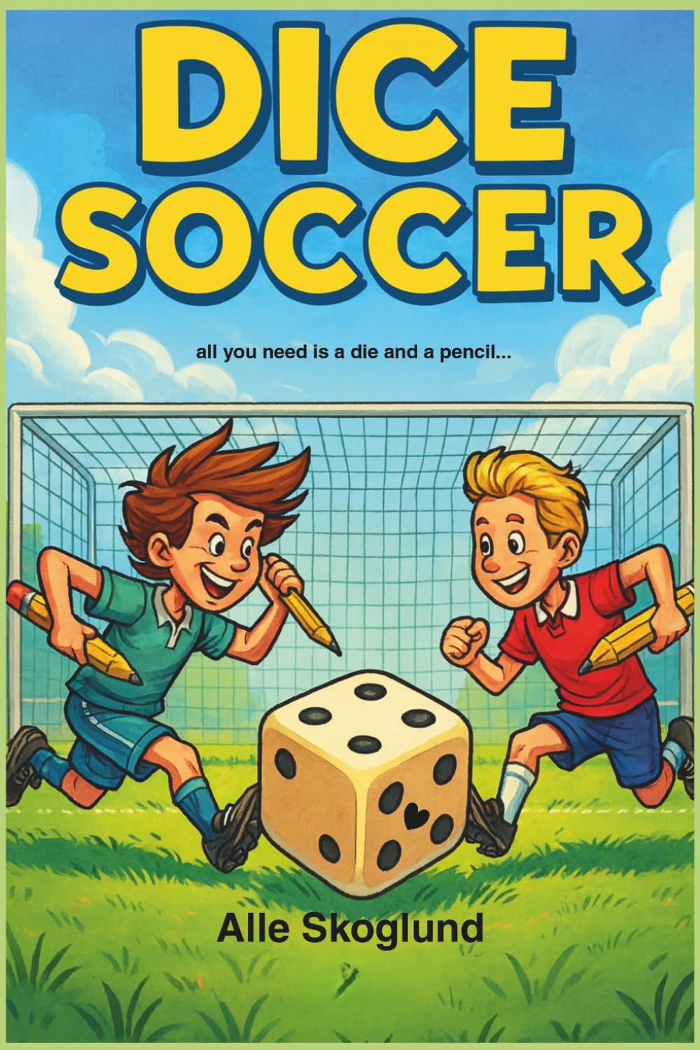 DICE SOCCER – The Football Dice Game: A Fun Pastime for Anyone Who Loves Football and Imagination: All you need is one die and a pencil to play solo, with friends, or with family, even on the go. baixar o livro de graça