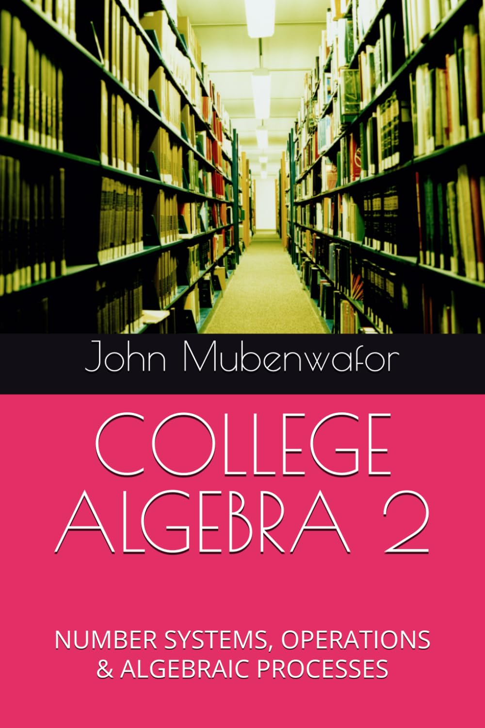 ler totalmente COLLEGE ALGEBRA 2: NUMBER SYSTEMS, OPERATIONS & ALGEBRAIC PROCESSES