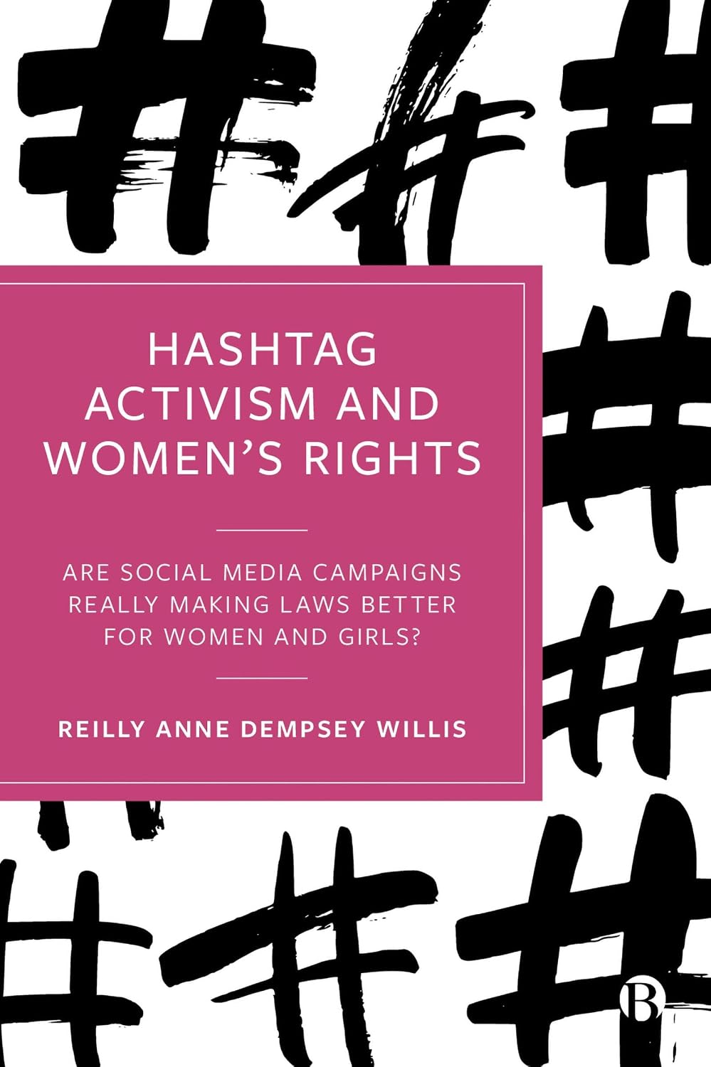 Hashtag Activism and Women’s Rights: Are Social Media Campaigns Really Making Laws Better for Women and Girls? (English Edition) baixar o livro de graça