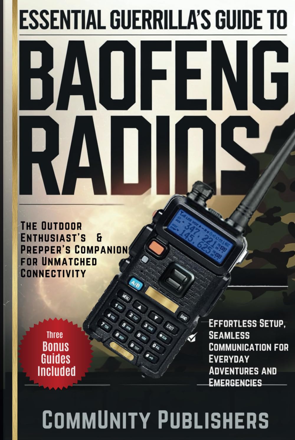 Baofeng Radio Essential Guerrilla's Guide: Effortless Setup, Seamless Communication for Everyday Adventures and Emergencies The Outdoor Enthusiast’s & Prepper’s Companion for Unmatched Connectivity baixar livro de graça