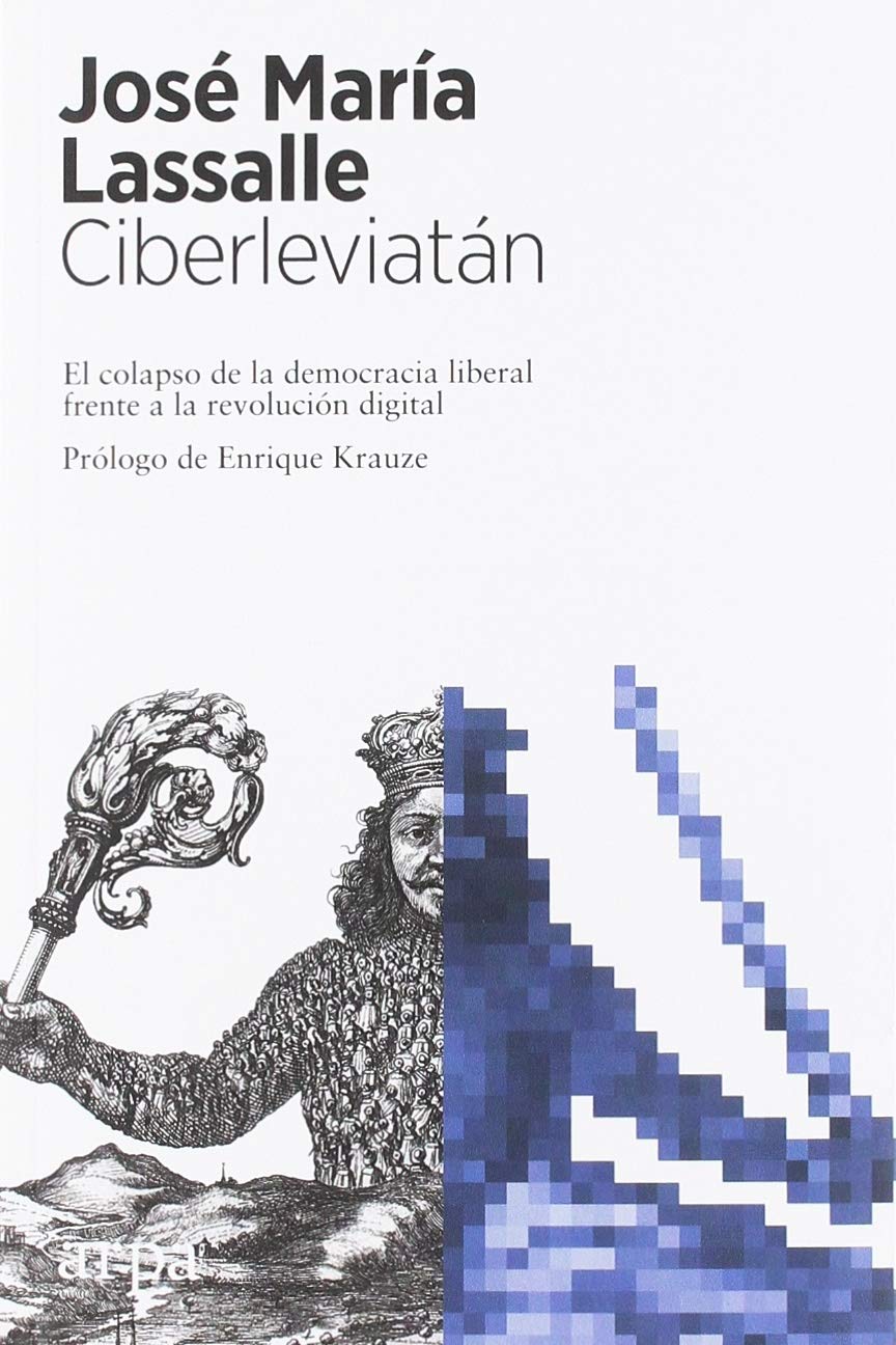 ler totalmente Ciberleviatán: El colapso de la democracia liberal frente a la revolución digital
