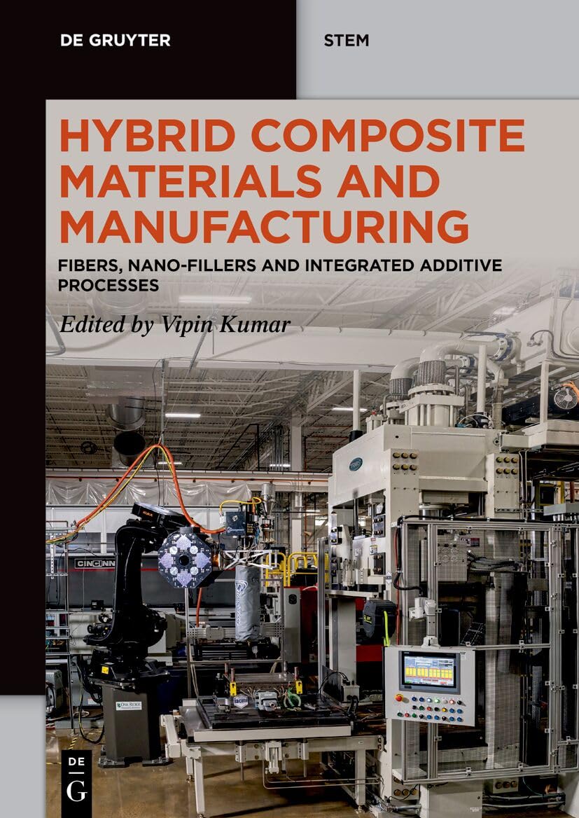 ler totalmente Hybrid Composite Materials and Manufacturing: Fibers, Nano-Fillers and Integrated Additive Processes (De Gruyter STEM) (English Edition)