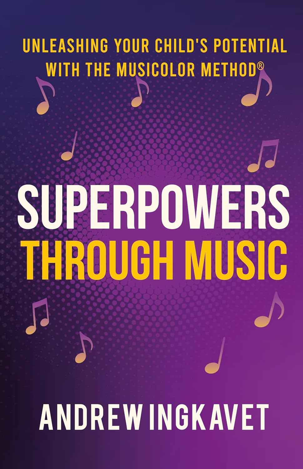 capítulo por capítulo baixar Superpowers Through Music: Unleashing Your Child's Potential With The Musicolor Method (English Edition)