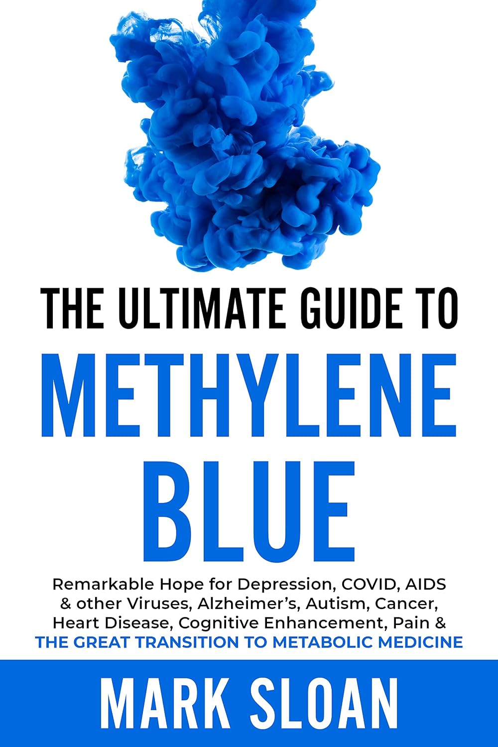 capítulo por capítulo baixar The Ultimate Guide to Methylene Blue: Remarkable Hope for Depression, COVID, AIDS & other Viruses, Alzheimer’s, Autism, Cancer, Heart Disease, Cognitive... Mitochondrial Dysfunction) (English Edition)