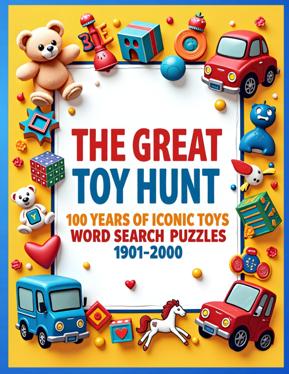 The Great Toy Hunt: 100 Years of Iconic Toys Word Search Puzzles (1901-2000): Most Popular Toys of the Year - 1 Century. Large Print, 8.5x11", Fun for All Ages. baixar livro de graça