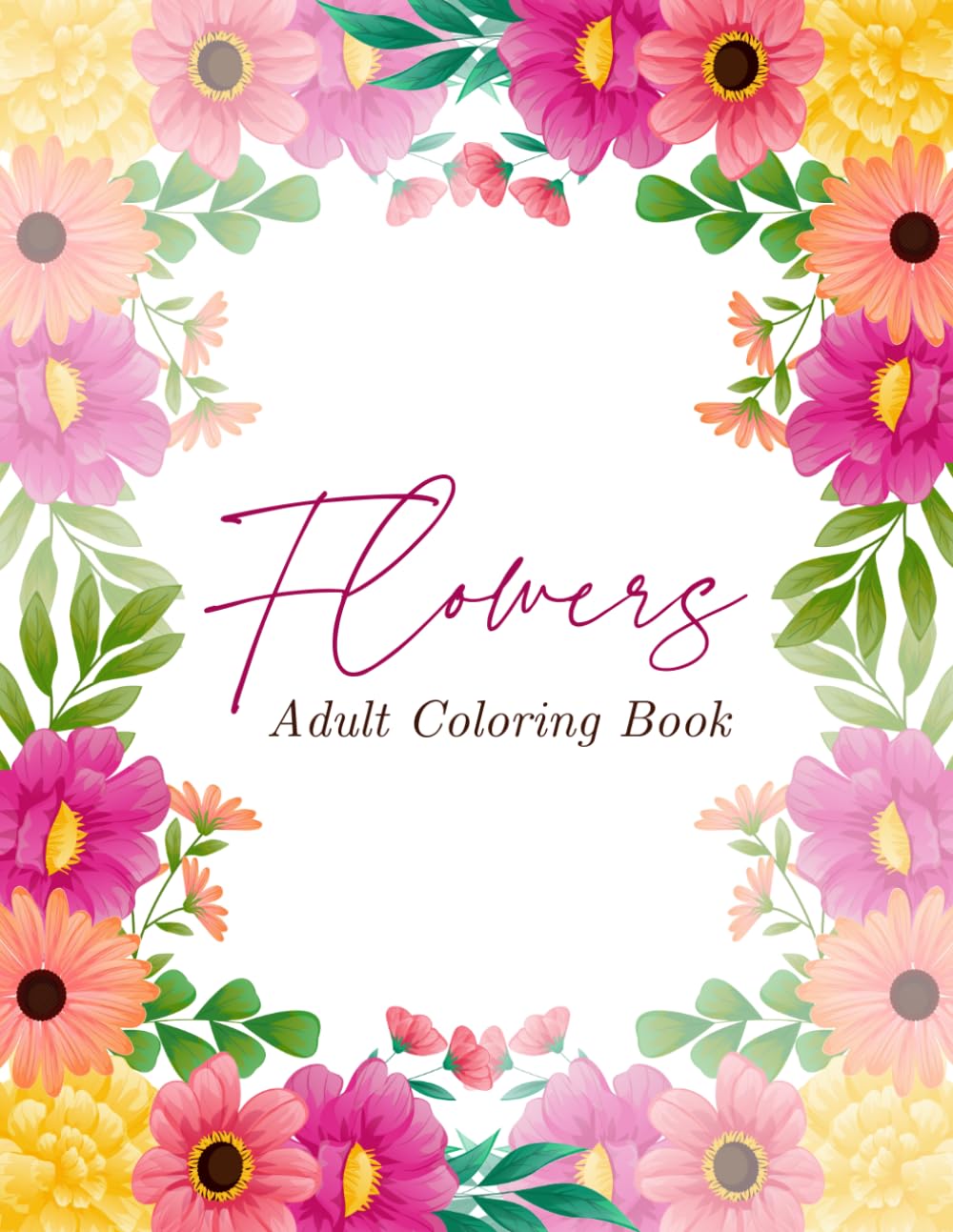 Flowers Adult Coloring Book: A Collection of Floral Coloring Pages for Stress Relief and Relaxation (Colors and Crafts) baixar livro de graça