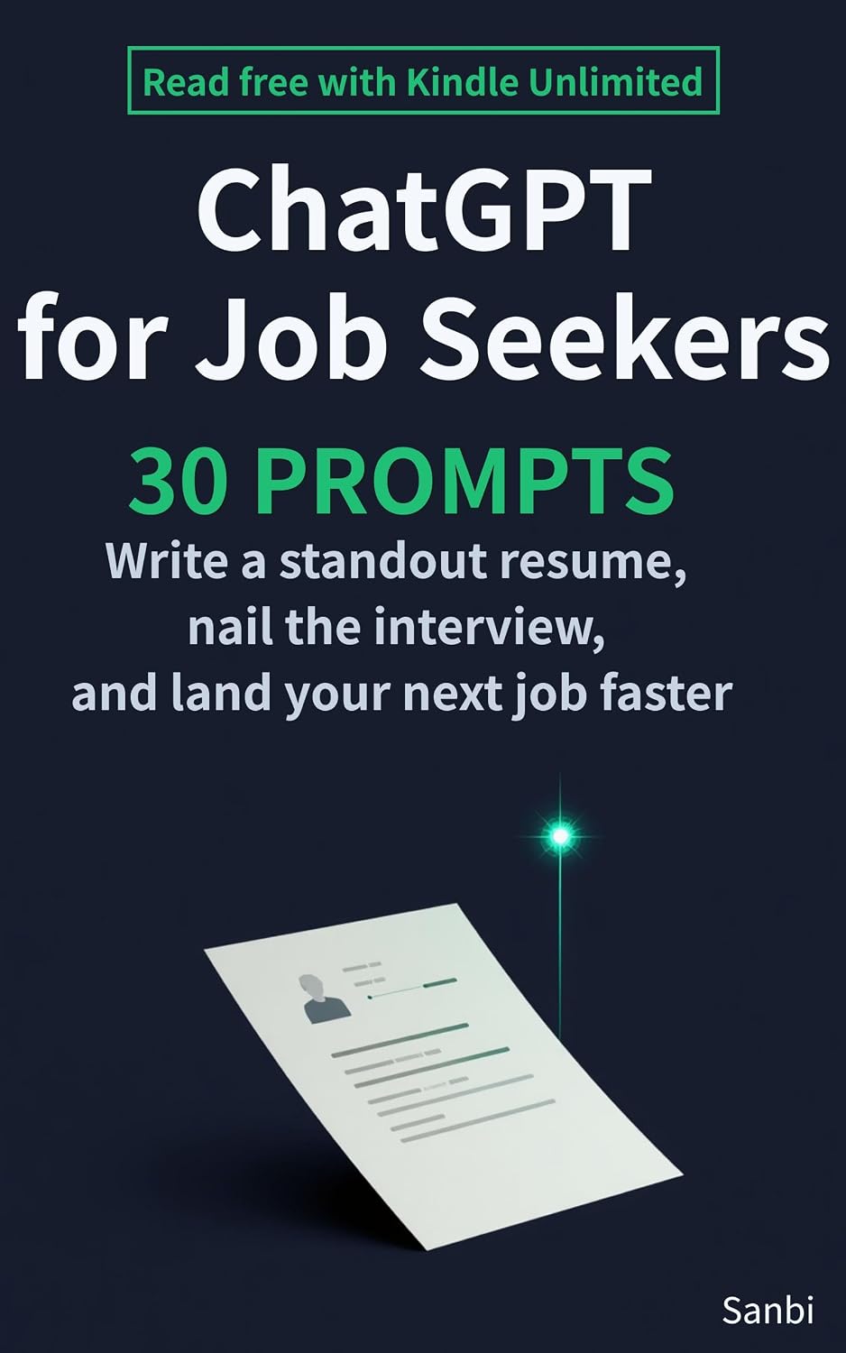 ler totalmente ChatGPT for Job Seekers: 30 Copy-and-Paste Prompts to Write a Standout Resume, Nail the Interview, and Land Your Next Job Faster (The Practical ChatGPT Series Book 1) (English Edition)