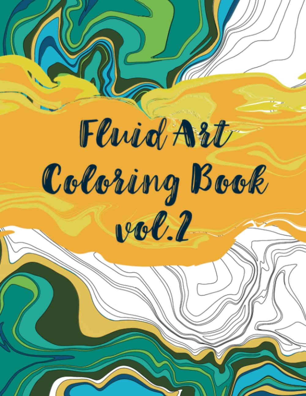 Fluid Art Coloring Book Vol. 2: Abstract Art Coloring Book for Adults | Paint Pour Coloring | Advanced and Detailed Patterns for Teens and Adults for Anxiety and Stress Relief baixar livro de graça