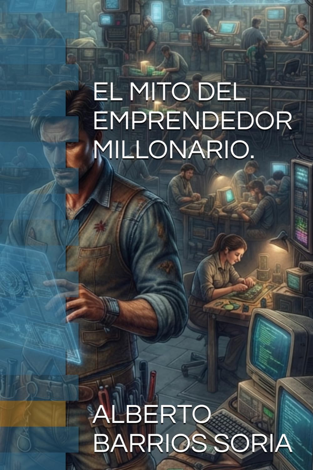 EL MITO DEL EMPRENDEDOR MILLONARIO.: EL IMPERIO DEL AUTODIDACTA (Spanish Edition) baixar livro de graça