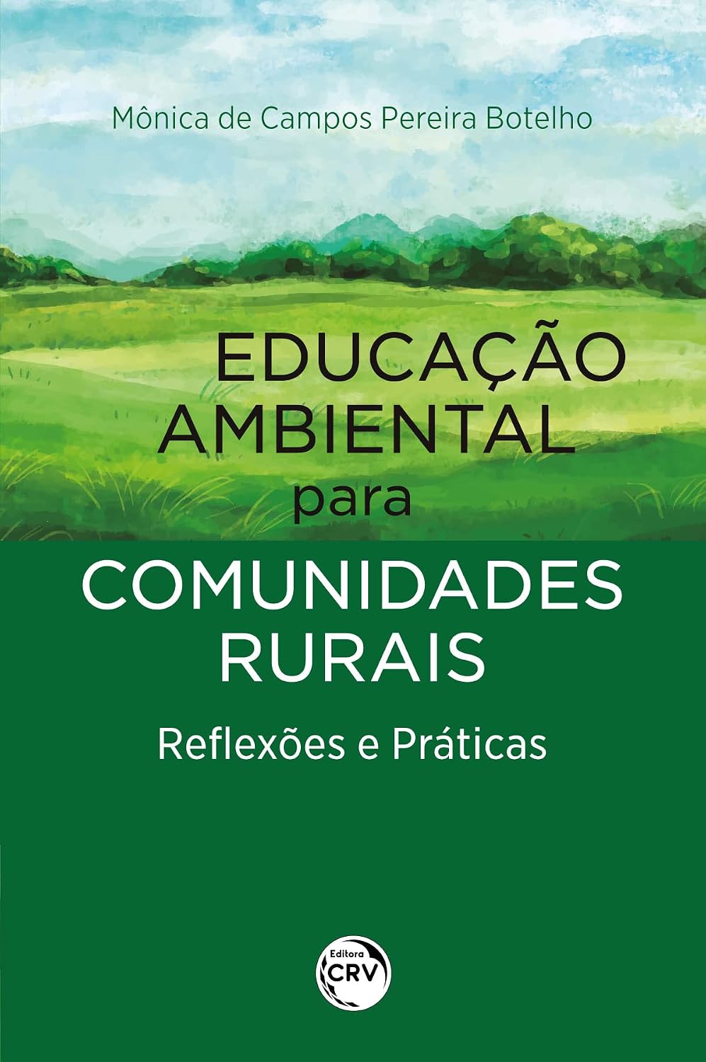 EDUCAÇÃO AMBIENTAL PARA COMUNIDADES RURAIS: Reflexões e práticas