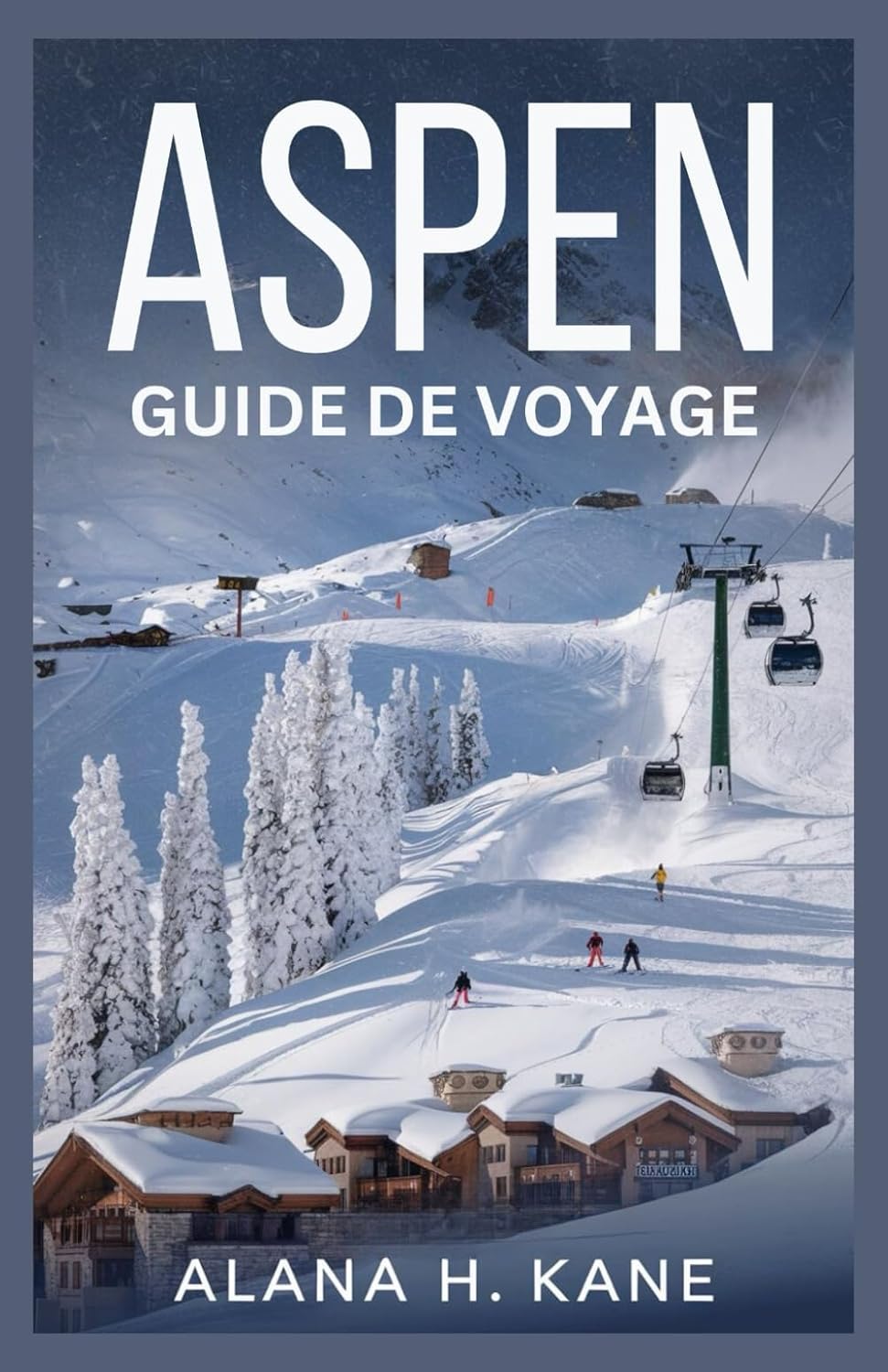 ASPEN GUIDE DE VOYAGE (French Edition) baixar o livro de graça