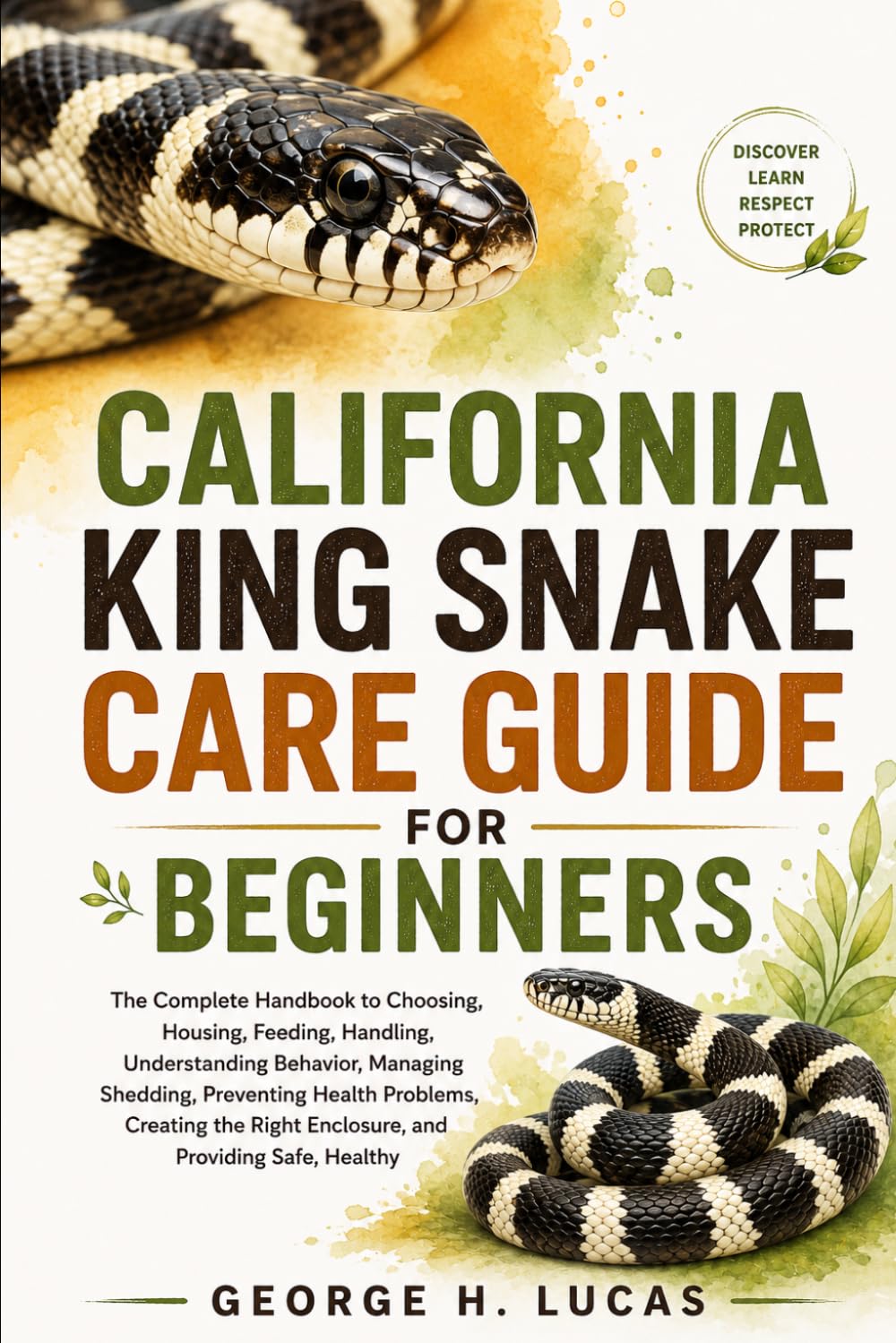 ler totalmente California King Snake Care Guide for Beginners: The Complete Handbook to Choosing, Housing, Feeding, Handling, Understanding Behavior, Managing... Right Enclosure, and Providing Safe, Healthy
