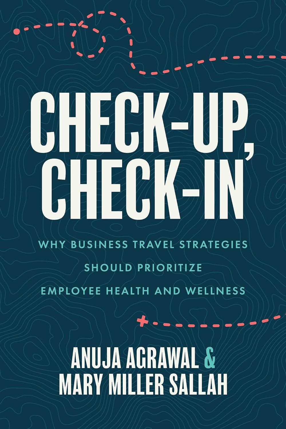 ler totalmente Check-Up, Check-In: Why Business Travel Strategies Should Prioritize Employee Health and Wellness (English Edition)