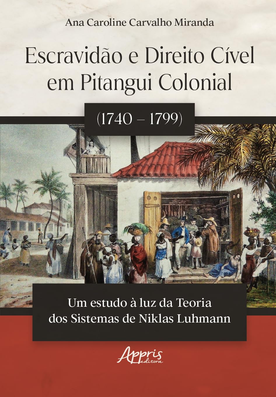 ler totalmente Escravidão e Direito Cível em Pitangui Colonial (1740 – 1799): Um Estudo à Luz da Teoria dos Sistemas de Niklas Luhmann