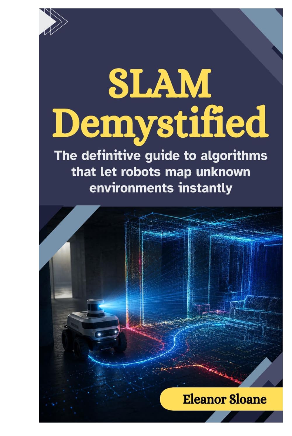 ler totalmente SLAM Demystified: The Definitive Guide to Algorithms That Let Robots Map Unknown Environments Instantly