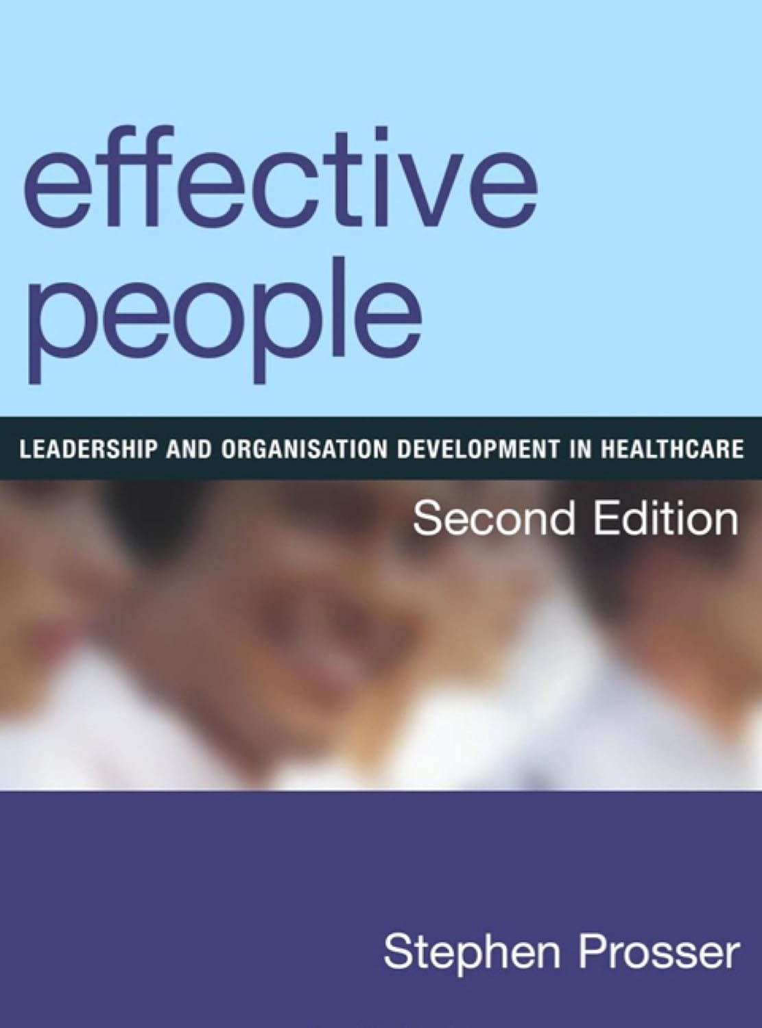 ler totalmente Effective People: Leadership and Organisation Development in Healthcare, Second Edition (English Edition)