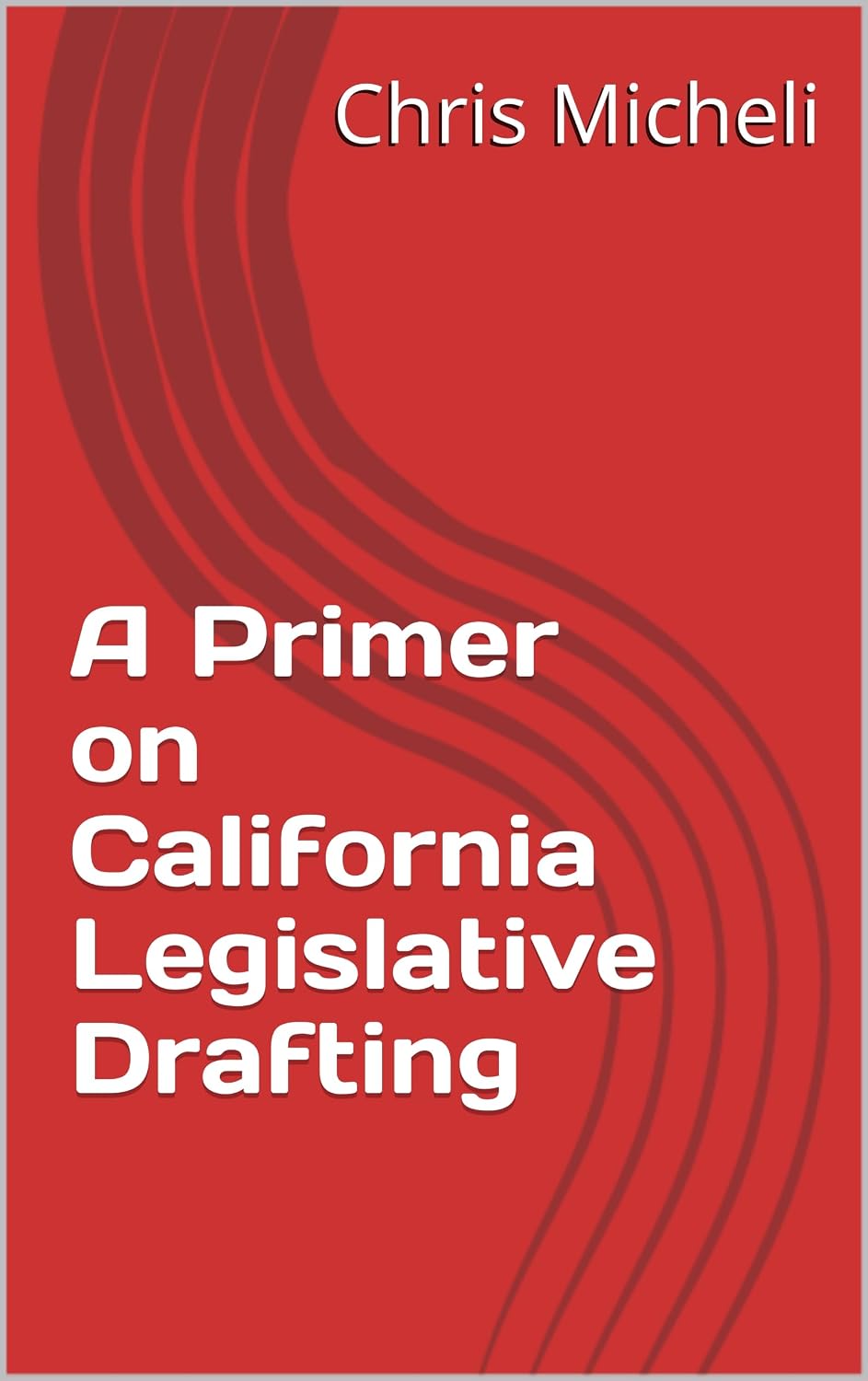 A Primer on California Legislative Drafting (English Edition) baixar livro de graça