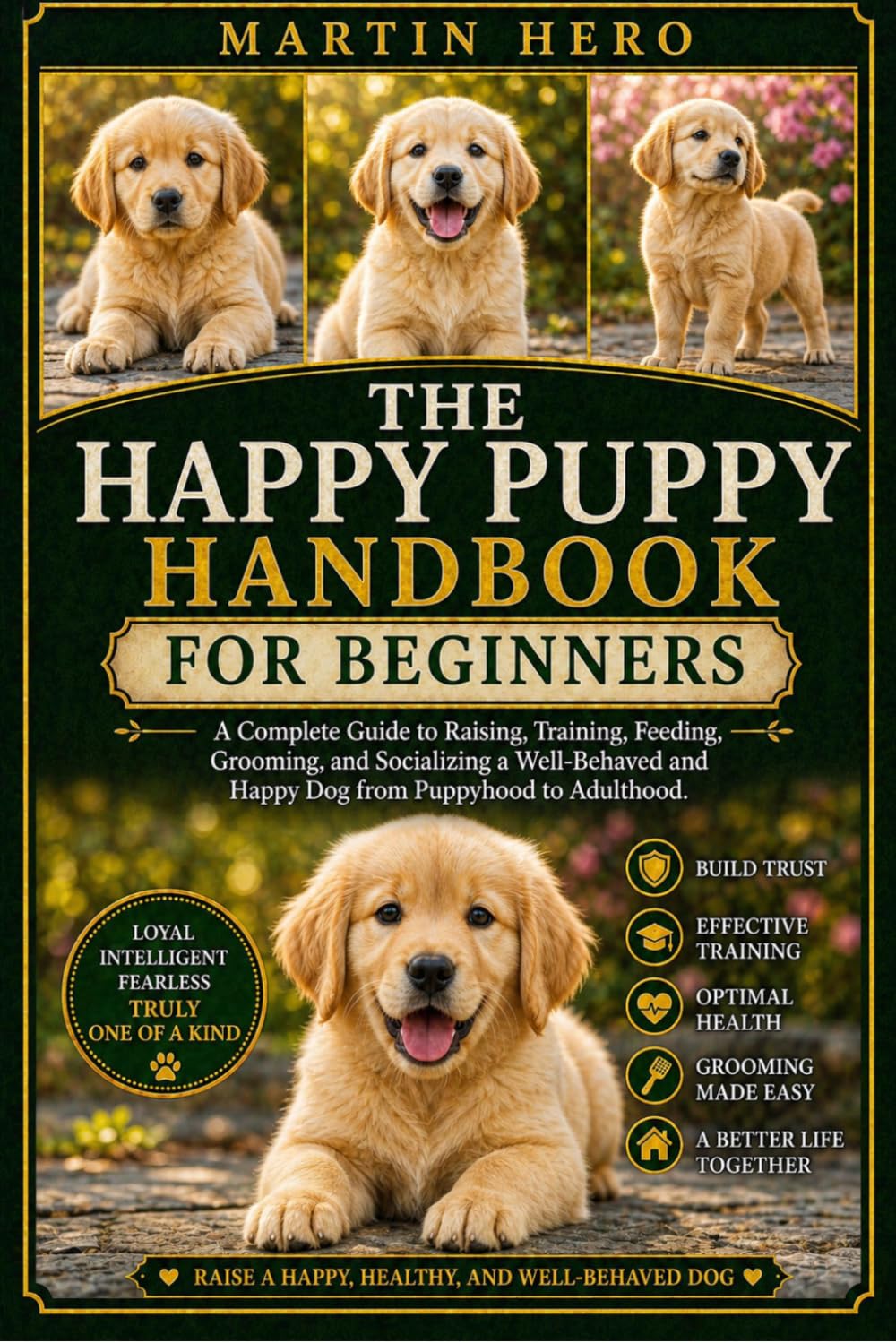 The Happy Puppy Handbook: A Complete Guide to Raising, Training, Feeding, Grooming, and Socializing a Well-Behaved and Happy Dog from Puppyhood to Adulthood. baixar o livro de graça