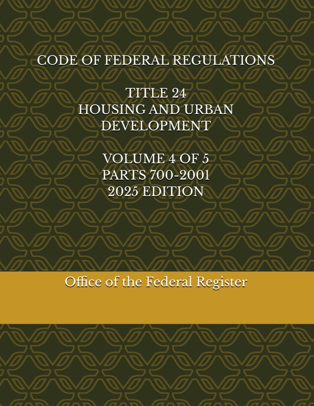 CODE OF FEDERAL REGULATIONS TITLE 24 HOUSING AND URBAN DEVELOPMENT VOLUME 4 OF 5 PARTS 700-2001 2025 EDITION baixar livro de graça