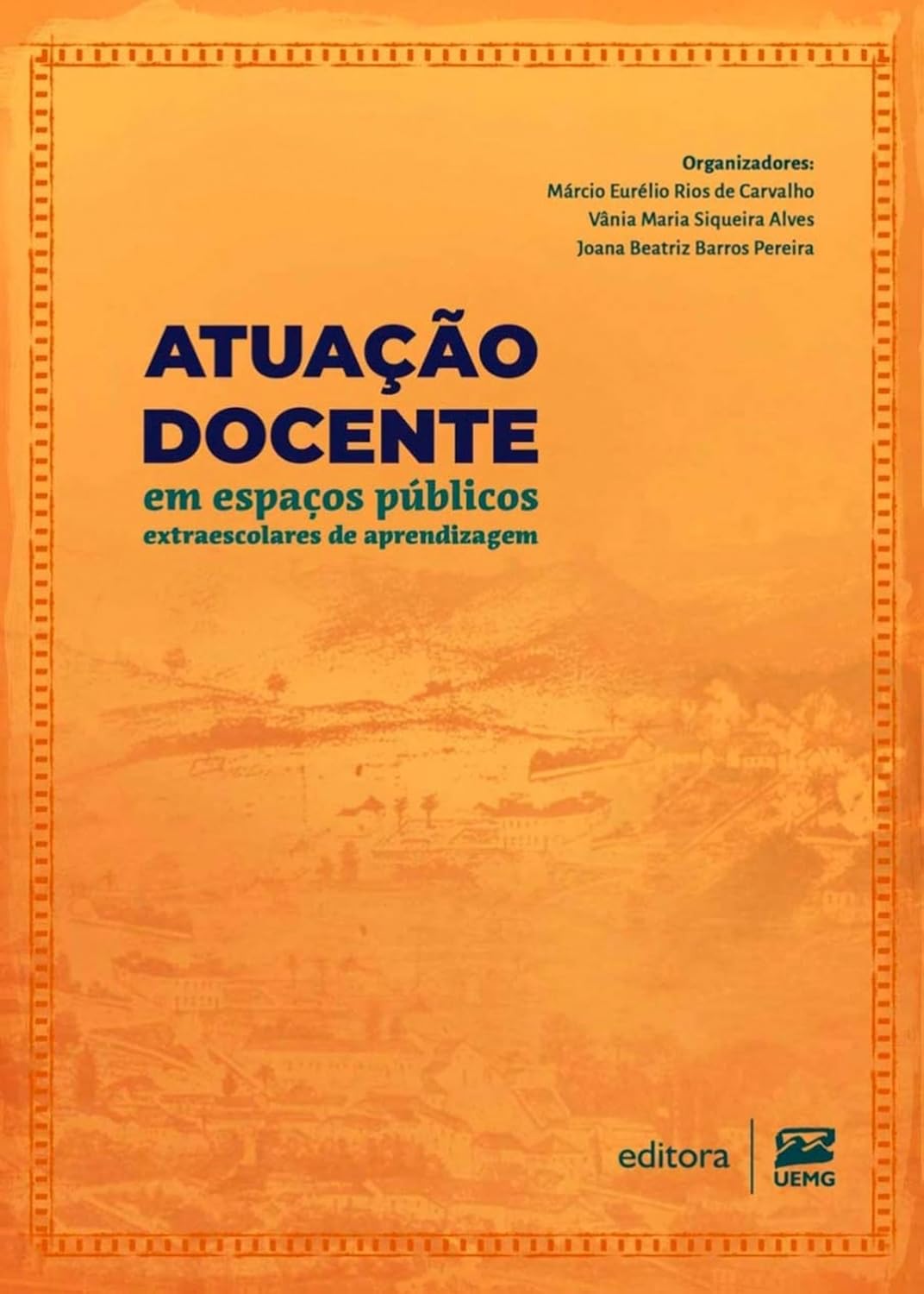 ler totalmente Atuação docente em espaços públicos extraescolares de aprendizagem: experiências pedagógicas no trato da pluralidade cultural nos cursos de História e Pedagogia (UEMG Campanha)