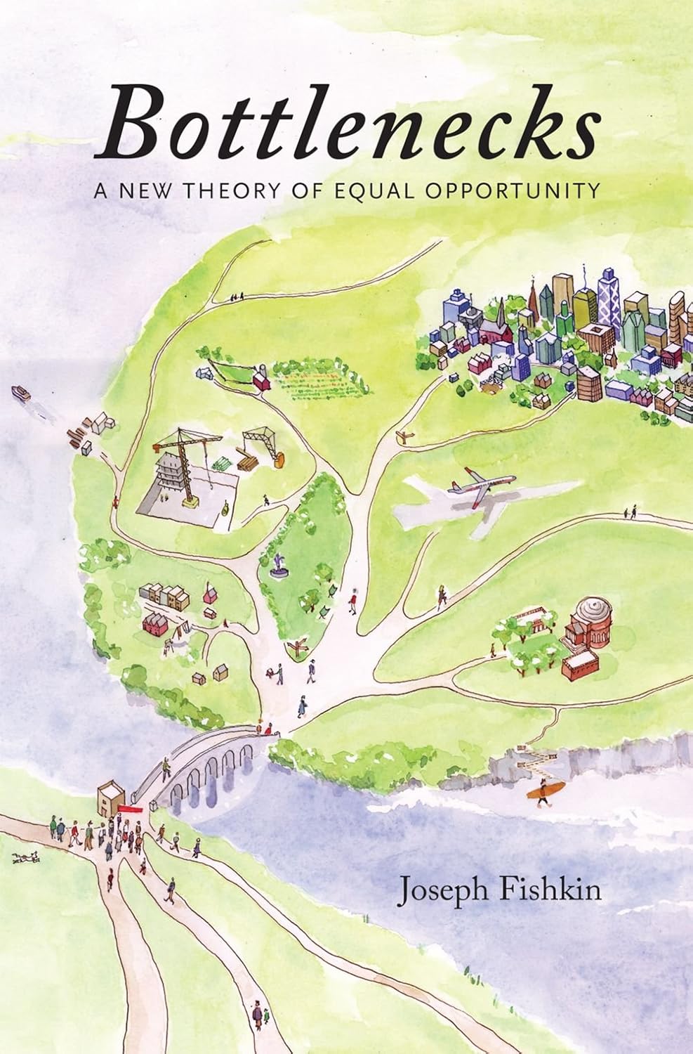 Bottlenecks: A New Theory of Equal Opportunity (English Edition)