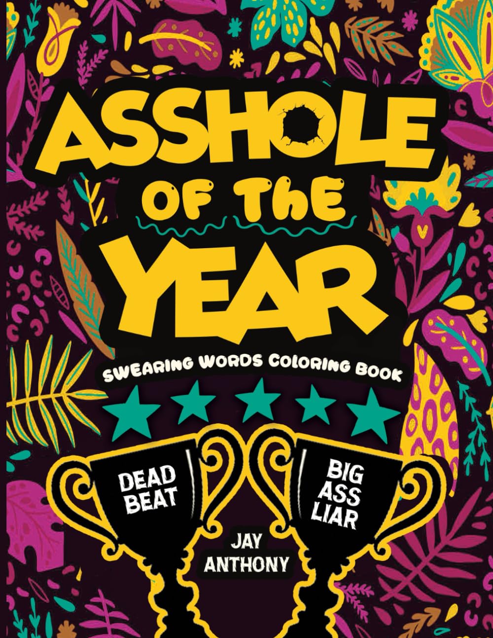 ler totalmente Asshole of the Year Swearing Words Coloring Book: A Hilarious Profanity Adult Coloring Book Featuring Assholish Slogans and Inspirational Quotes