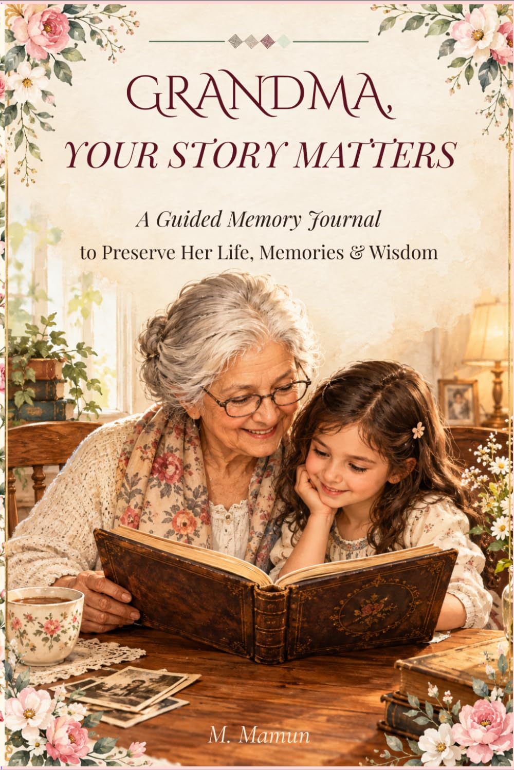 Grandma, Your Story Matters: A Guided Memory Journal to Preserve Her Life, Memories & Wisdom baixar o livro de graça