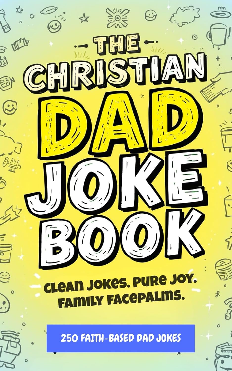 capítulo por capítulo baixar The Christian Dad Joke Book: A Hilarious Collection of Clean Christian Dad Jokes, Faith-Based Humor, and Family-Friendly Laughs for Dads, Moms, Kids,... Clean jokes. Pure joy. Godly laughter.