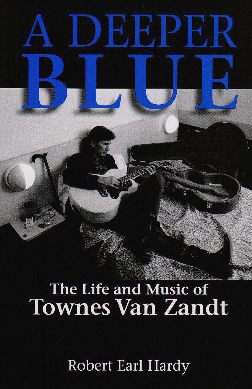 ler totalmente A Deeper Blue: The Life and Music of Townes Van Zandt: The Life and Music of Townes Van Zandt Volume 1