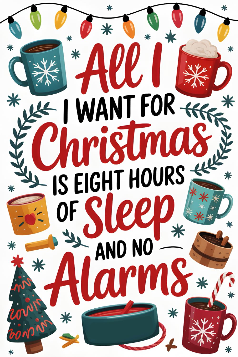 capítulo por capítulo baixar All I Want for Christmas Is Eight Hours of Sleep and No Alarms: Funny Christmas Notebook Gift for Caregivers | Nurse Stocking Stuffer & Holiday Humor