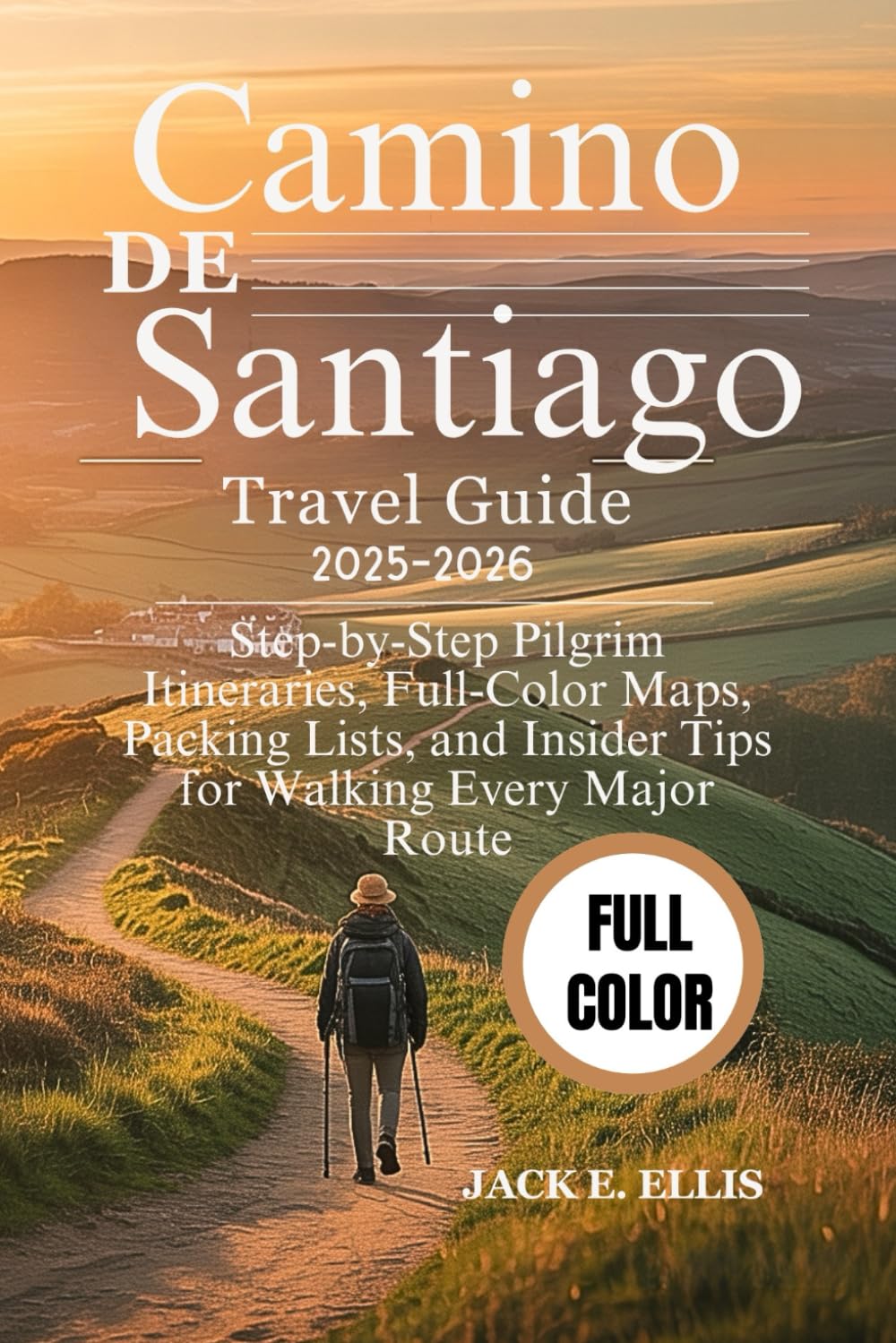 capítulo por capítulo baixar CAMINO DE SANTIAGO TRAVEL GUIDE 2025-2026 (FULL COLOR): Step-by-Step Pilgrim Itineraries, Full-Color Maps, Packing Lists, and Insider Tips for Walking Every Major Route