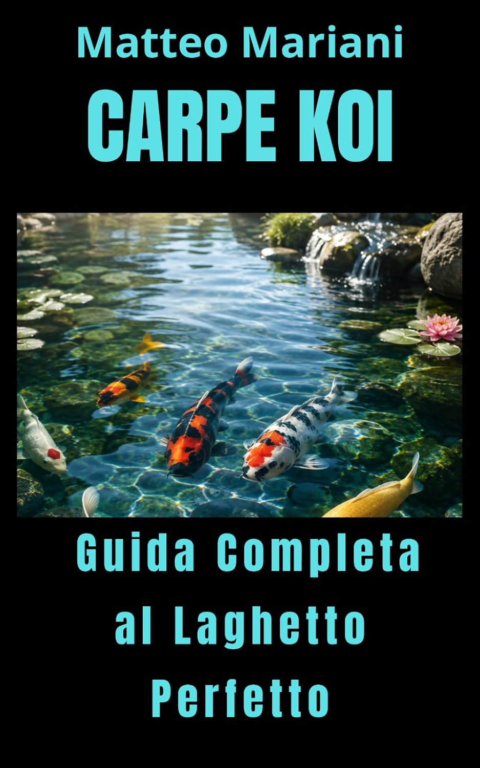 ler totalmente Carpe Koi: Guida Completa al Laghetto Perfetto: Costruzione, allevamento, cura e gestione professionale delle koi per un laghetto sano, equilibrato e spettacolare (Italian Edition)
