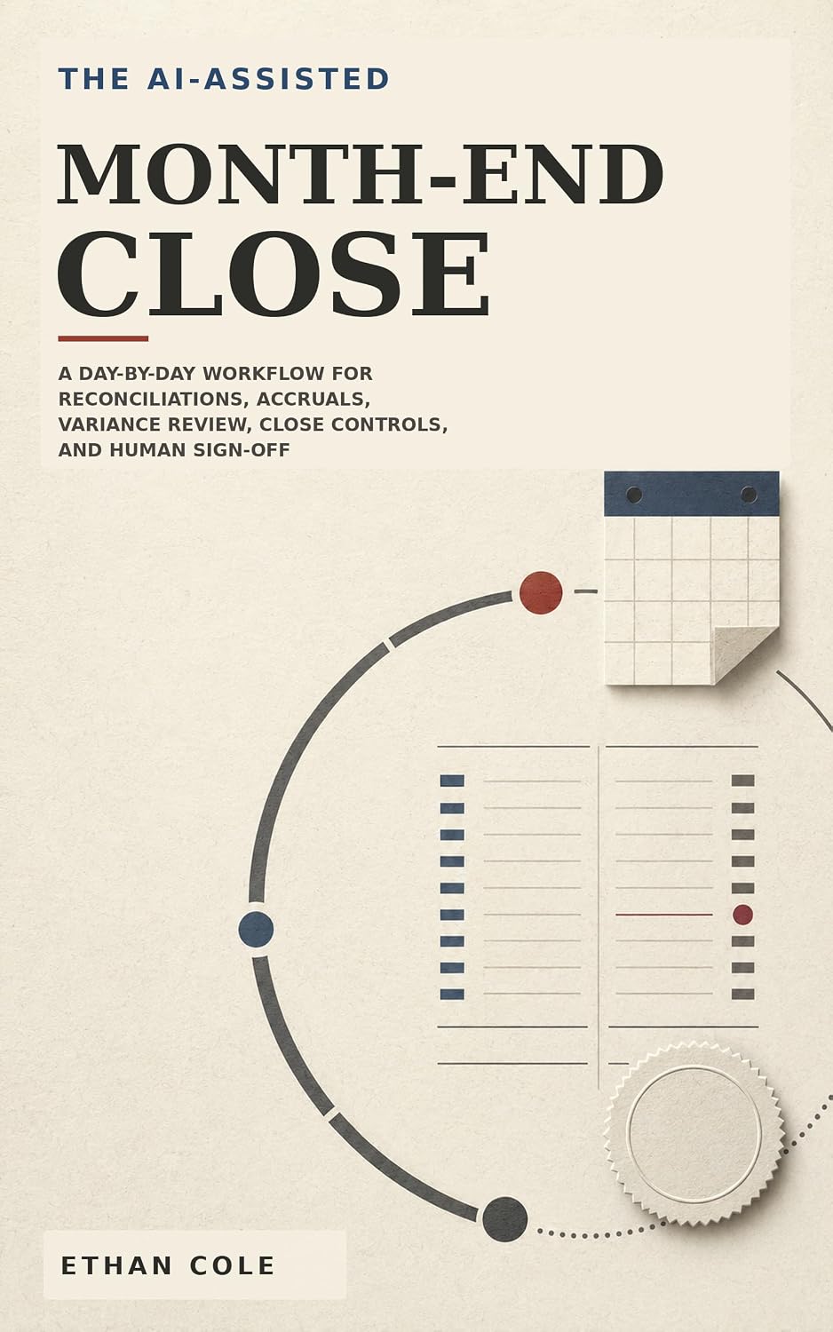 The AI-Assisted Month-End Close: A Day-by-Day Workflow for Reconciliations, Accruals, Variance Review, Close Controls, and Human Sign-Off (English Edition) baixar livro de graça