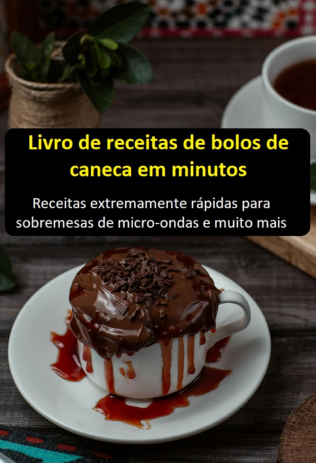 capítulo por capítulo baixar Livro De Receitas De Bolos De Caneca Em Minutos: Receitas Extremamente Rápidas Para Sobremesas De Micro-ondas E Muito Mais