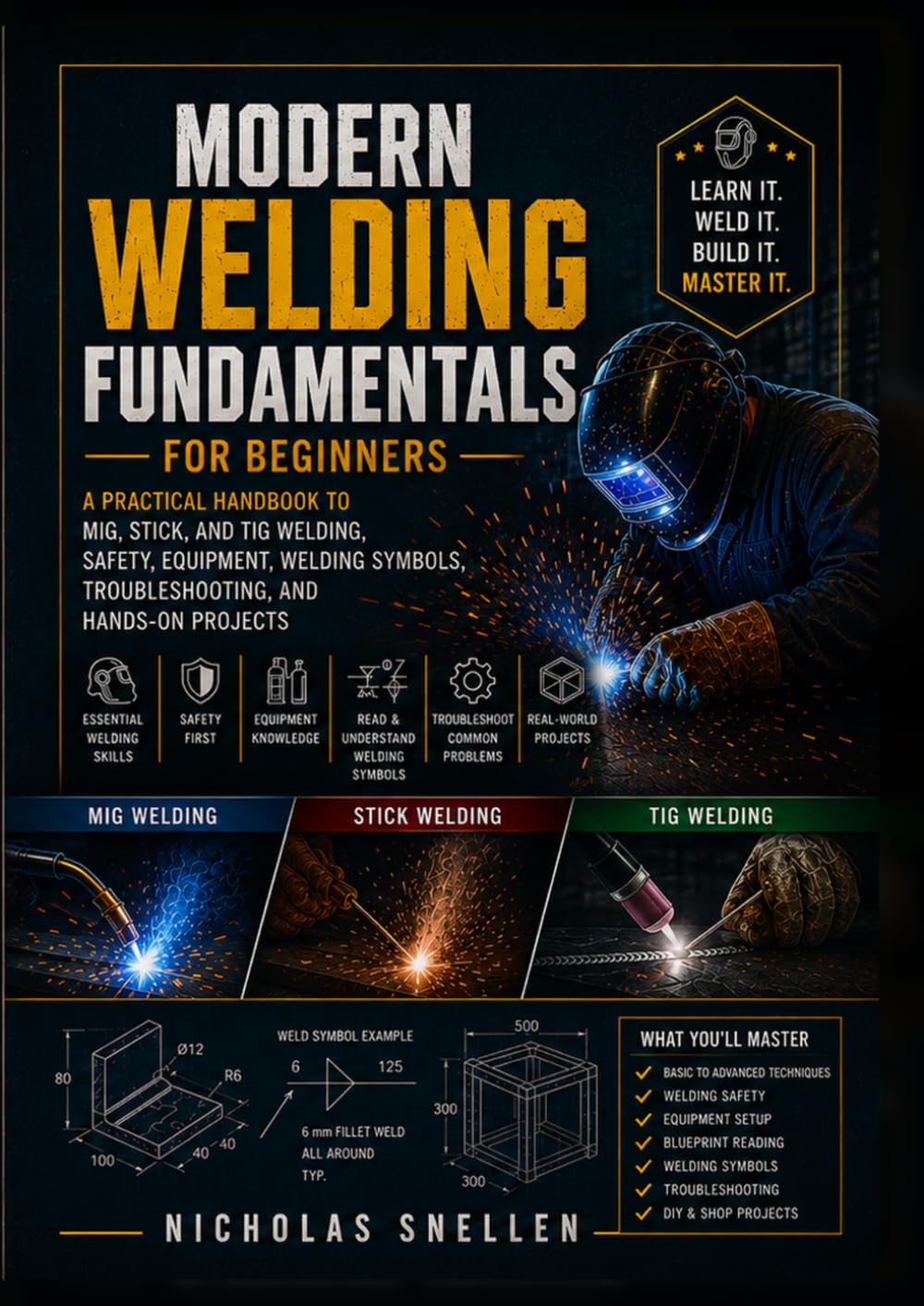 Modern Welding Fundamentals for Beginners: A Practical Handbook to MIG, Stick, and TIG Welding, Safety, Equipment, Welding Symbols, Troubleshooting, and Hands-On Projects baixar o livro de graça