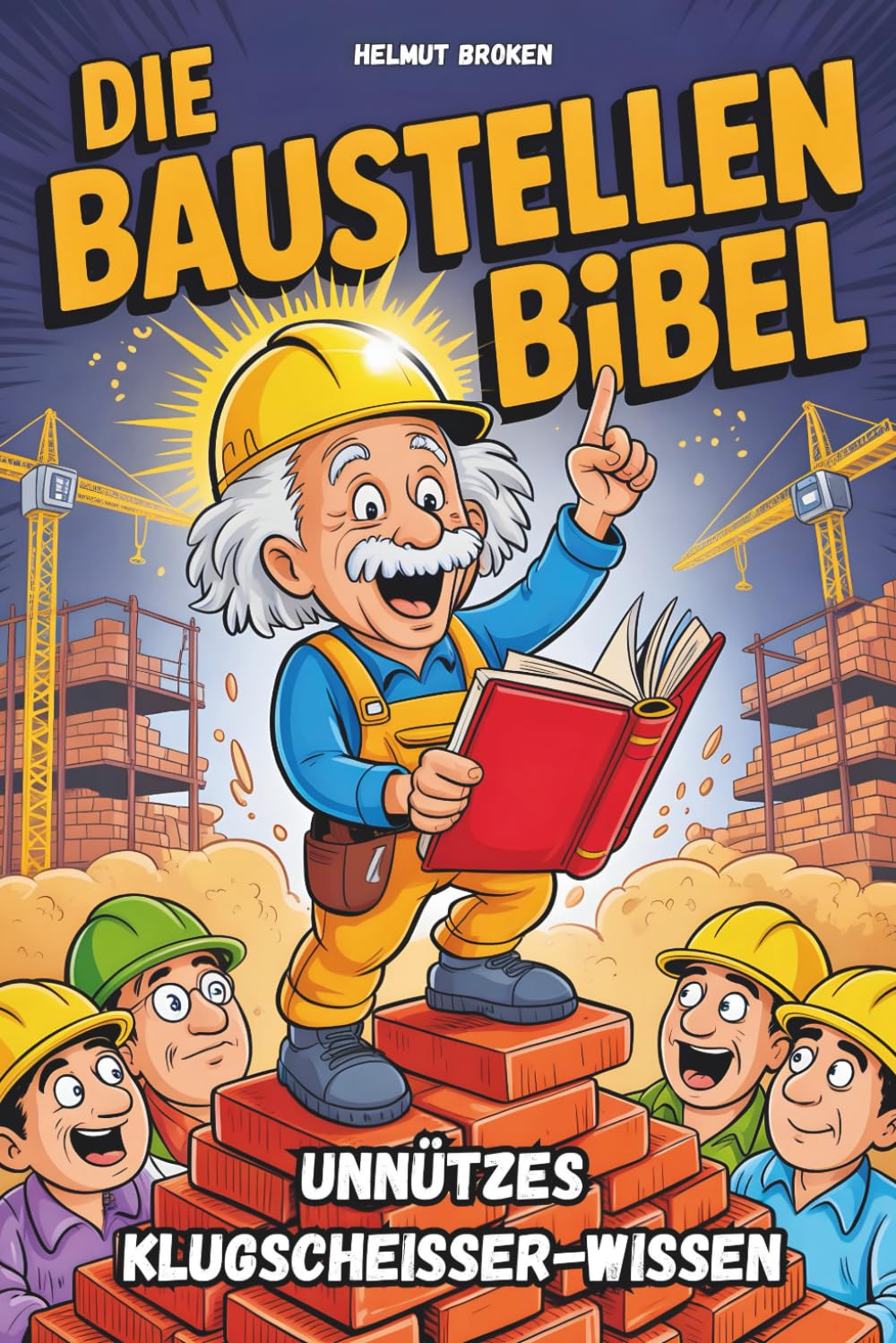 capítulo por capítulo baixar Die Baustellen Bibel - Unnützes Klugscheißer-Wissen für Handwerker, das wirklich hängen bleibt: Skurrile Baustellen-Momente, Mythen & Flachwitze vom... Geschenk für Handwerker (German Edition)