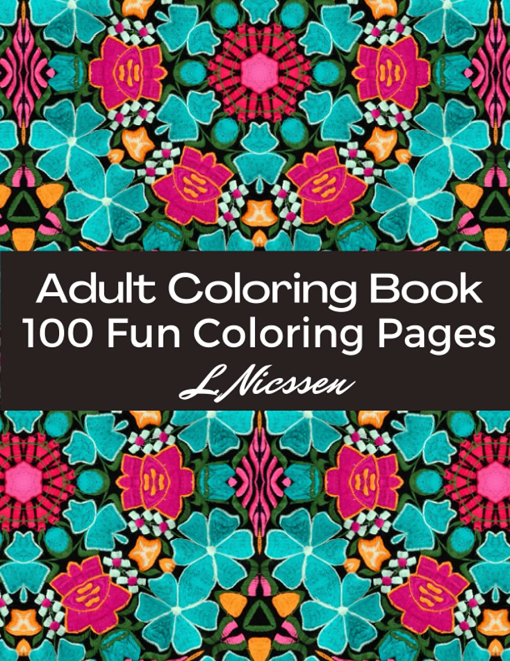100 Fun Coloring Pages Adult Coloring Book: Amazingly Engaging Patterns To Color For Relaxation baixar livro de graça