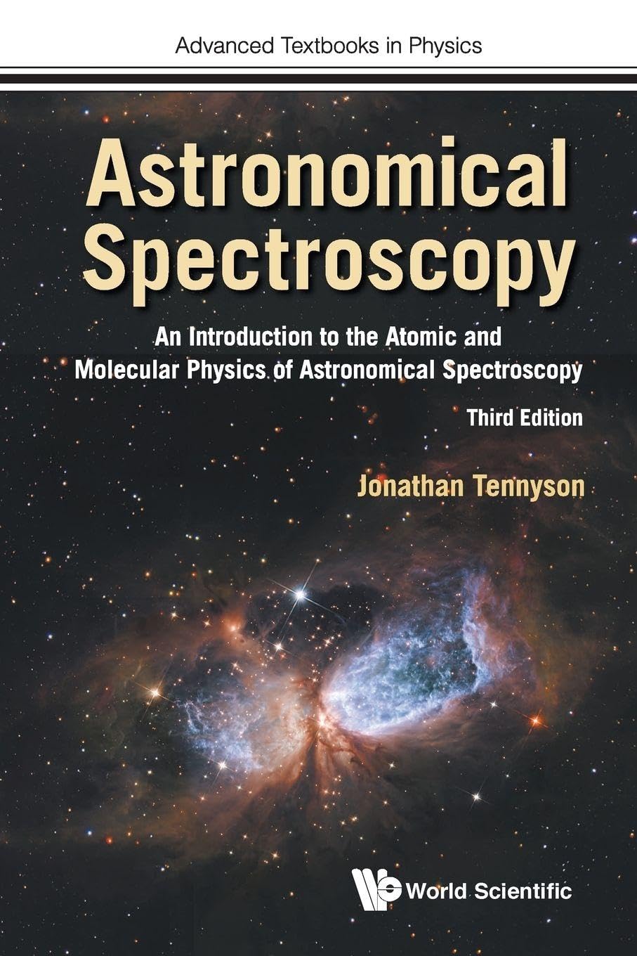Astronomical Spectroscopy: An Introduction to the Atomic and Molecular Physics of Astronomical Spectroscopy (Third Edition): 0
