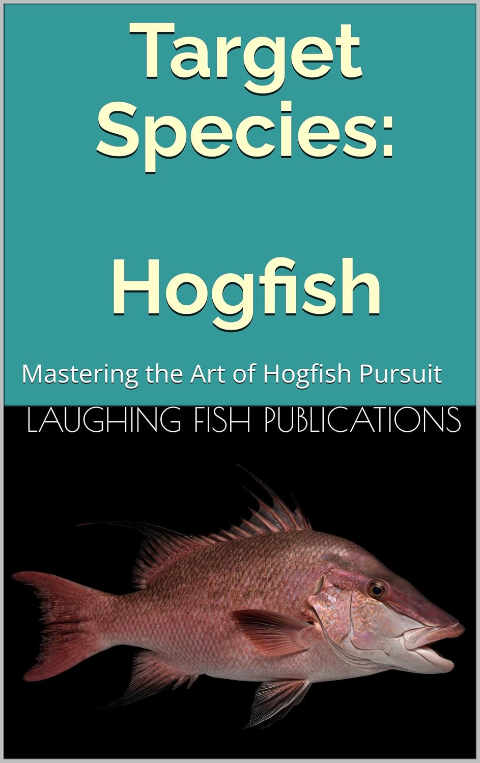 Target Species: Hogfish: Mastering the Art of Hogfish Pursuit (English Edition) baixar livro de graça