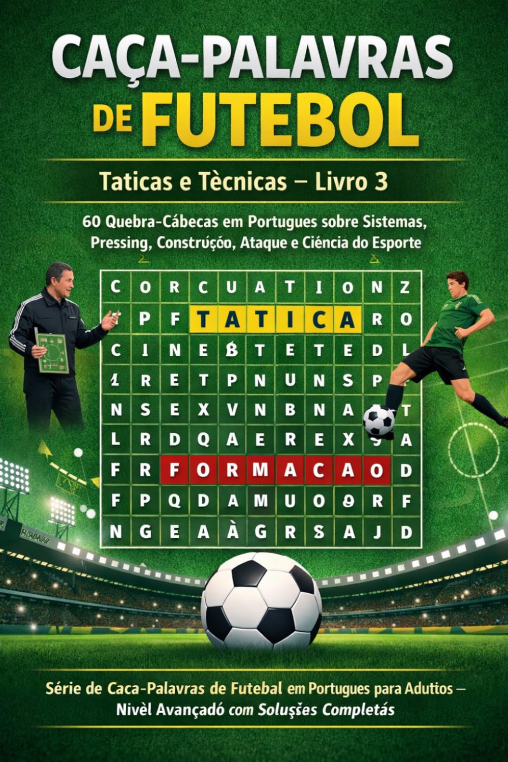 Caca-Palavras de Futebol – Taticas e Tecnicas – Livro 3: 60 Quebra-Cabecas em Portugues sobre Sistemas, Pressing, Construcao, Ataque e Ciencia do... com Solucoes Completas (Portuguese Edition) baixar livro de graça
