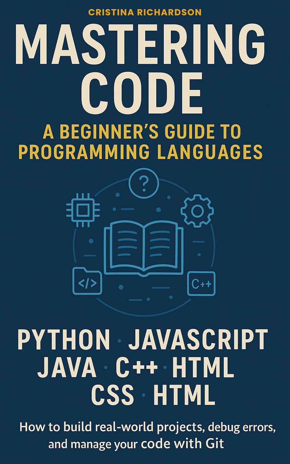Mastering Code: A Beginner's Guide to Programming Languages (English Edition) baixar livro de graça