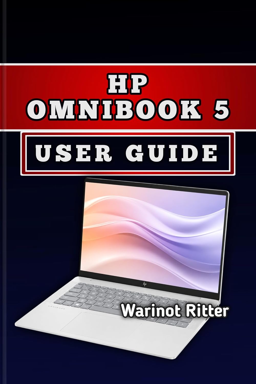 capítulo por capítulo baixar HP OmniBook 5 User Guide: Master Setup, Optimization, Battery Life & Troubleshooting (HP OmniBook Laptop Series) (English Edition)